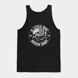 A Little Dirt Never Hurt Funny 4x4 Offroad Tank Top